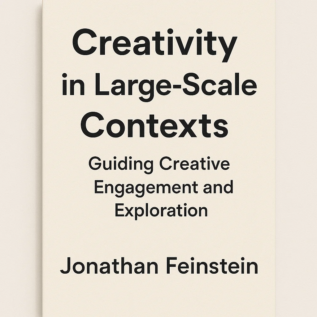 Cover of Creativity in Large-Scale Contexts: Guiding Creative Engagement and Exploration by Jonathan Feinstein