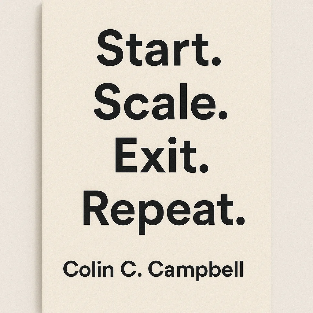 Cover of Start. Scale. Exit. Repeat. by Colin C. Campbell
