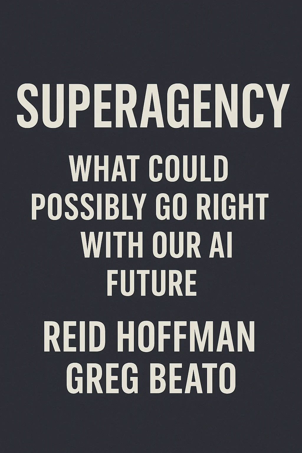 Cover of Superagency: What Could Possibly Go Right with Our AI Future by Reid Hoffman, Greg Beato